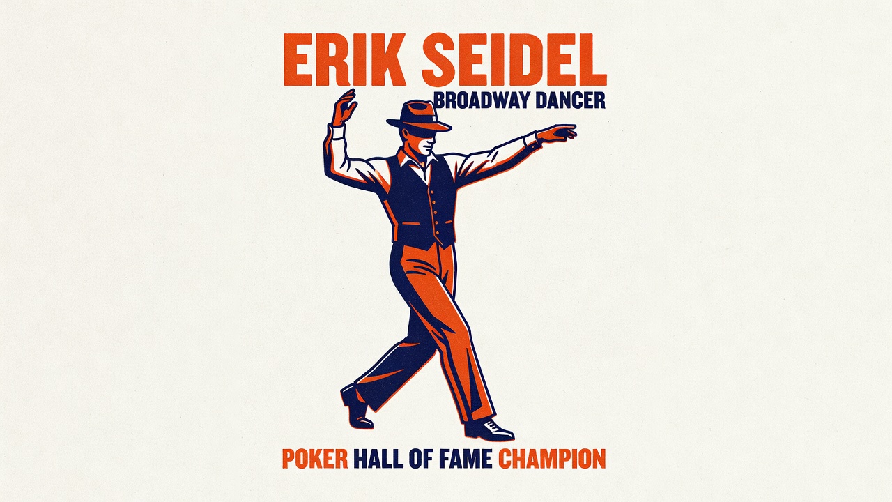Erik Seidel Broadway dancer poker hall fame champion